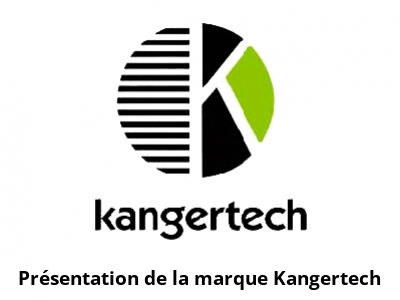 Présentation de la marque Kangertech