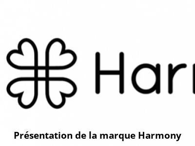 Présentation de la marque Harmony