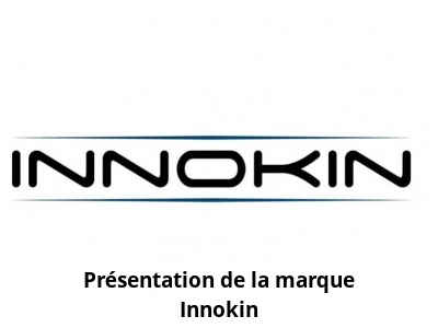 Présentation de la marque Innokin