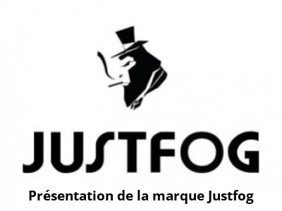 Présentation de la marque Justfog