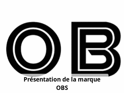Présentation de la marque OBS