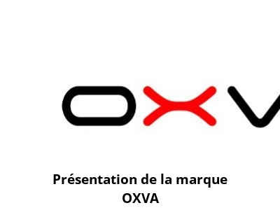 Présentation de la marque OXVA