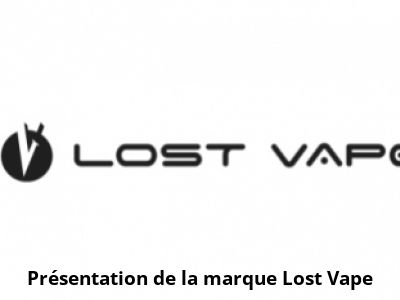 Présentation de la marque Lost Vape