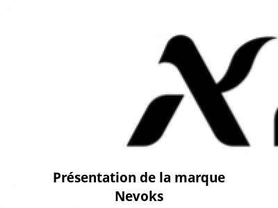 Présentation de la marque Nevoks