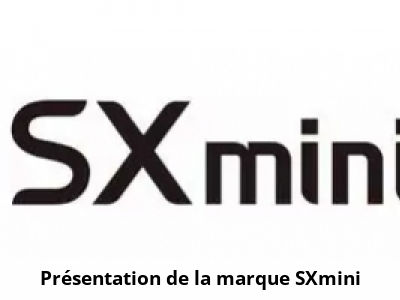 Présentation de la marque SXmini