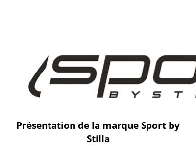 Présentation de la marque Sport by Stilla