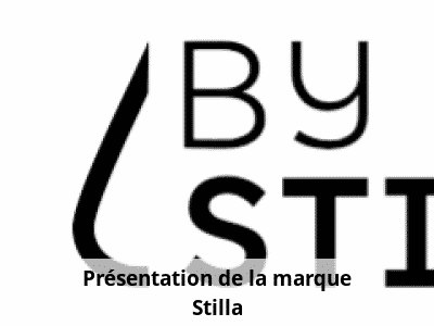 Présentation de la marque Stilla