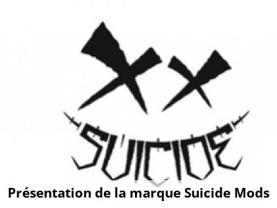 Présentation de la marque Suicide Mods