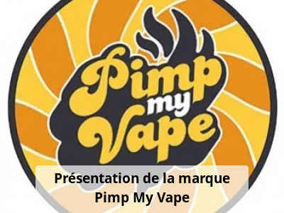 Présentation de la marque Pimp My Vape