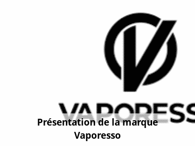 Présentation de la marque Vaporesso