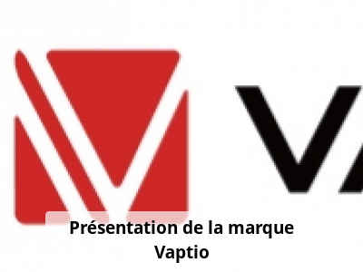 Présentation de la marque Vaptio