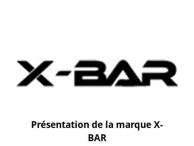 Présentation de la marque X-BAR