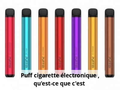 Puff cigarette électronique : qu’est-ce que c’est ?