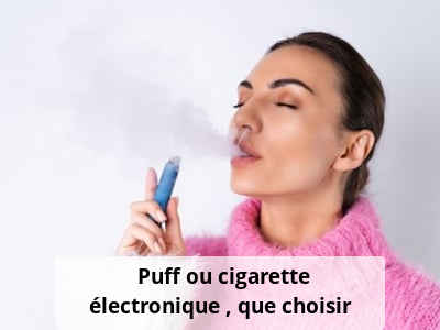 Puff ou cigarette électronique : que choisir ?