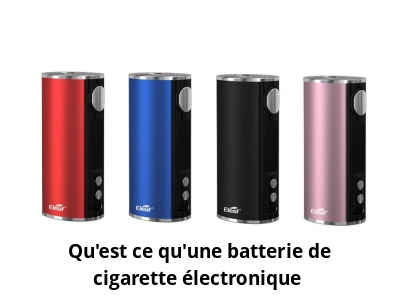 Qu'est ce qu'une batterie de cigarette électronique ?