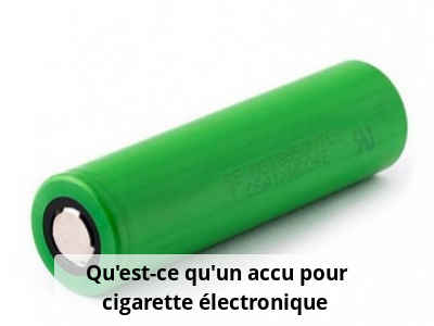 Qu’est-ce qu’un accu pour cigarette électronique ?