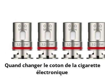 Quand changer le coton de la cigarette électronique ?