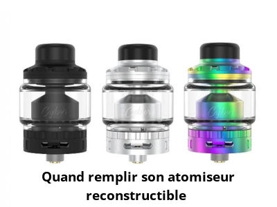 Quand remplir son atomiseur reconstructible ?