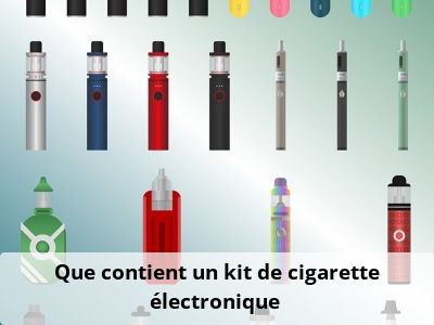 Que contient un kit de cigarette électronique ?