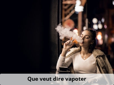 Que veut dire vapoter ?
