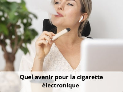 Quel avenir pour la cigarette électronique ?