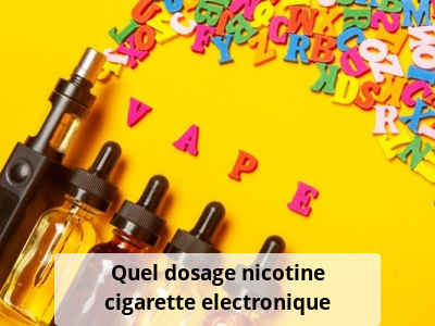 Quel dosage nicotine cigarette electronique