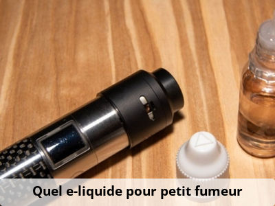 Quel e-liquide pour petit fumeur ?