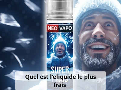Quel est l’eliquide le plus frais ?
