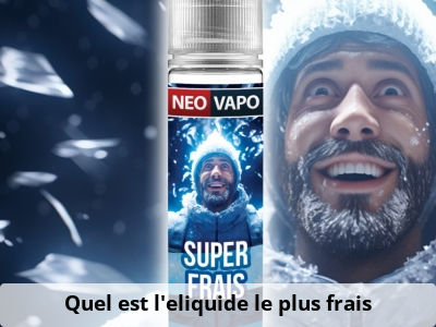 Quel est l’eliquide le plus frais ?