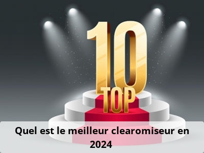 Quel est le meilleur clearomiseur en 2024 ?