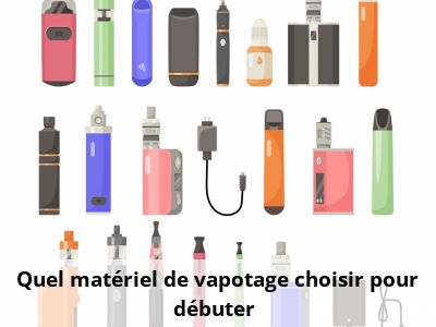 Quel matériel de vapotage choisir pour débuter ?