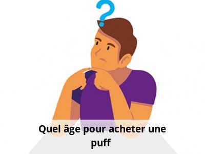 Quel âge pour acheter une puff ?