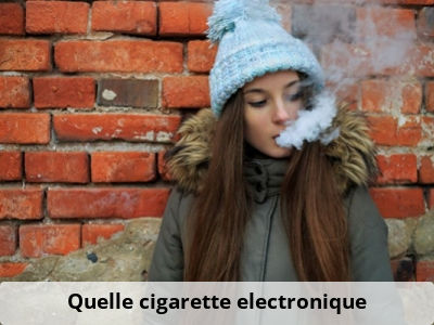 Quelle cigarette electronique