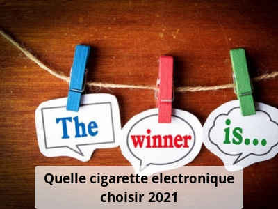 Quelle cigarette electronique choisir 2021