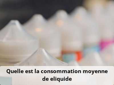 Quelle est la consommation moyenne de eliquide