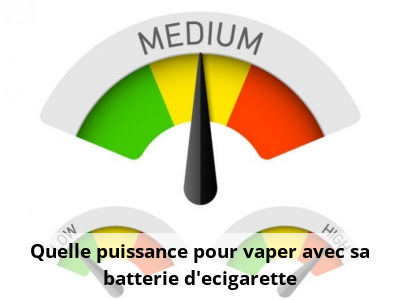 Quelle puissance pour vaper avec sa batterie d’ecigarette