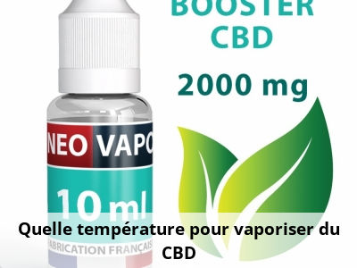 Quelle température pour vaporiser du CBD