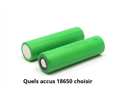 Quels accus 18650 choisir ?