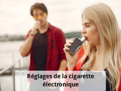 Réglages de la cigarette électronique