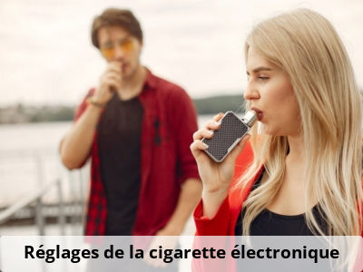 Réglages de la cigarette électronique