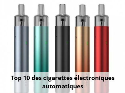 Top 10 des cigarettes électroniques automatiques