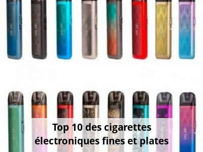 Top 10 des cigarettes électroniques fines et plates