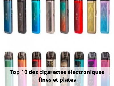 Top 10 des cigarettes électroniques fines et plates