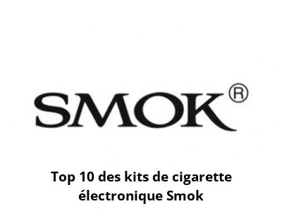Top 10 des kits de cigarette électronique Smok