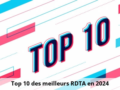 Top 10 des meilleurs RDTA en 2024