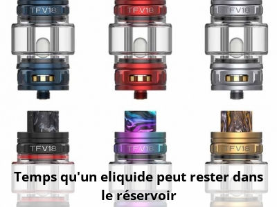 Temps qu'un eliquide peut rester dans le réservoir