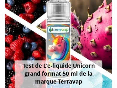 Test de L’e-liquide Unicorn grand format 50 ml de la marque Terravap