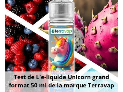 Test de L’e-liquide Unicorn grand format 50 ml de la marque Terravap