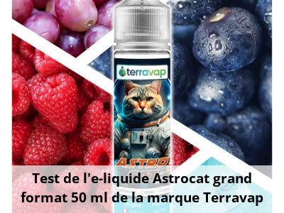 Test de l’e-liquide Astrocat grand format 50 ml de la marque Terravap