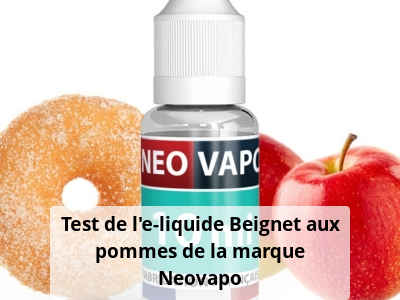 Test de l'e-liquide Beignet aux pommes de la marque Neovapo